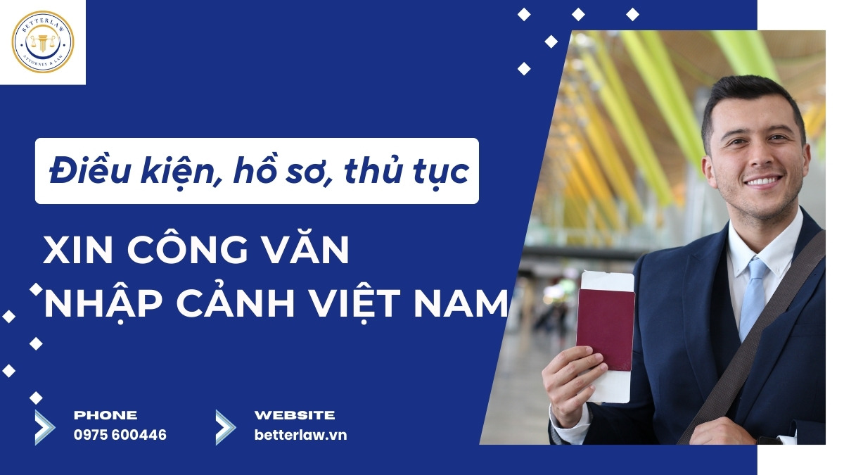 Thủ tục xin công văn nhập cảnh Việt Nam cho người nước ngoài