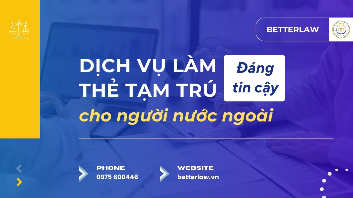Dịch vụ làm thẻ tạm trú cho người nước ngoài