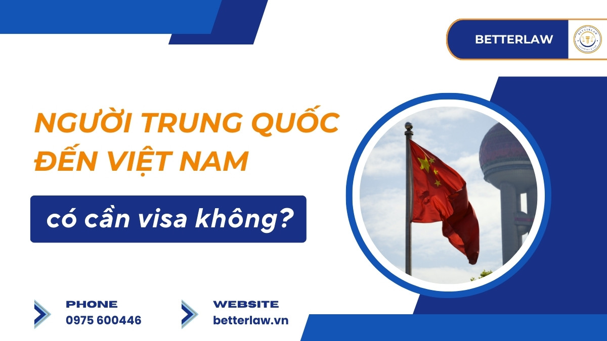 Người Trung Quốc đến Việt Nam có cần visa không?