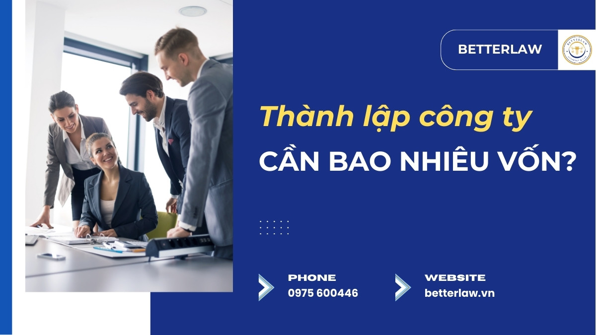 Thành lập công ty cần bao nhiêu vốn?